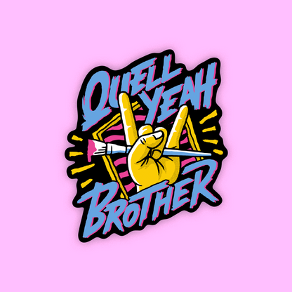 Quell Yeah sticker — Quell Yeah Brother die-cut design